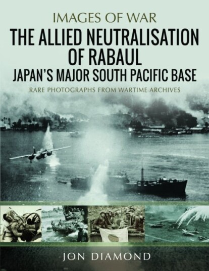 The Allied Neutralisation of Rabaul The Allied Neutralisation of Rabaul
