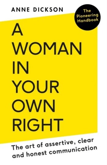 A Woman In Your Own Right Av Anne Dickson