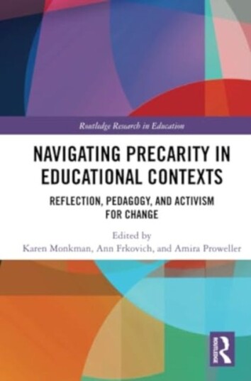 Navigating Precarity in Educational Contexts Reflection, Pedagogy, and Activism for Change