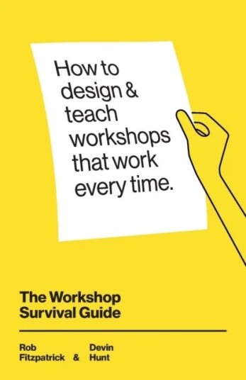 The Workshop Survival Guide Av Devin Hunt, Rob Fitzpatrick The Workshop Survival Guide Av Devin Hunt, Rob Fitzpatrick