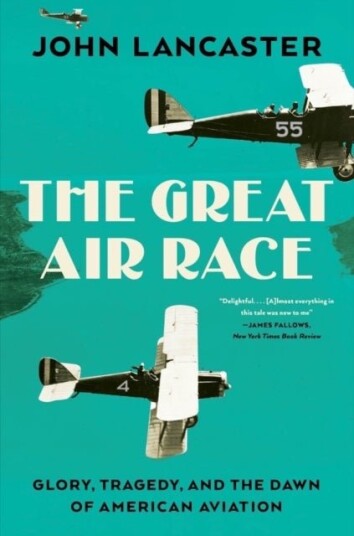 The Great Air Race   Glory Tragedy and the Dawn of American Aviation