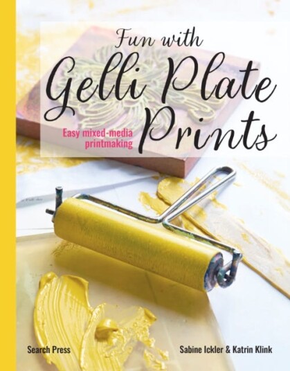 Fun with Gelli Plate Prints Easy MixedMedia Printmaking