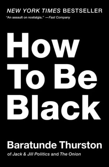 How To Be Black Av Baratunde Thurston