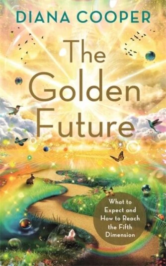 The Golden Future Av Diana Cooper