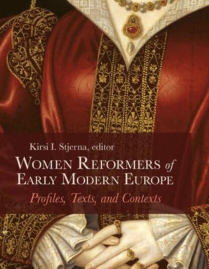 Women Reformers Of Early Modern Europe