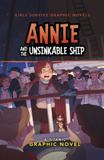 Annie and the Unsinkable Ship  A Titanic Graphic Novel