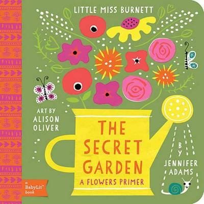 Little Miss Burnett The Secret Garden: A Babylit Flowers Primer Av Jennifer Adams Little Miss Burnett The Secret Garden: A Babylit Flowers Primer Av Jennifer Adams