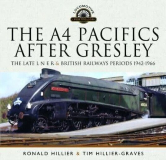 The A4 Pacifics After Gresley Av Tim Hillier-Graves
