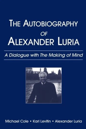 The Autobiography Of Alexander Luria Av Michael Cole, Karl Levitin, Alexander R. Luria