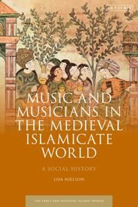 Music And Musicians In The Medieval Islamicate World Av Lisa (Case Western Reserve University Cleveland Usa) Nielson