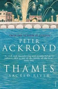 Thames: Sacred River Av Peter Ackroyd