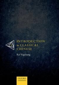 Introduction To Classical Chinese Av Kai (Professor Of Sinology Professor O Vogelsang