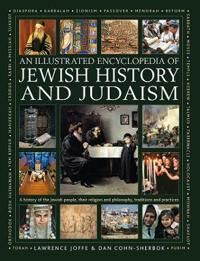 Jewish History And Judaism: An Illustrated Encyclopedia Of Av Lawrence Joffe, Dan Cohn-Sherbok