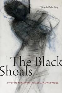 The Black Shoals Av Tiffany Lethabo King