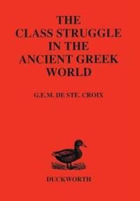 Ste.Croix G. E. M. De Class Struggle in the Ancient Greek World