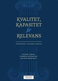 Kvalitet, Kapasitet Og Relevans Av Nicoline Frølich, Elisabeth Hovdhaugen, Lars Inge Terum