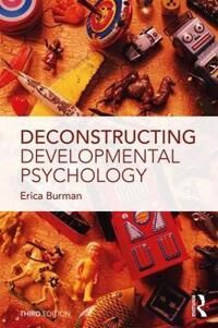 Deconstructing Developmental Psychology Av Erica (Department Of Psychology & Speech Pathology Manchester Metropolitan University Uk) Burman