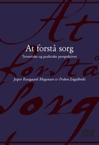 Engelbrekt Jesper Roesgaard Mogensen og Preben At forstå sorg