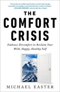 The Comfort Crisis Av Michael Easter