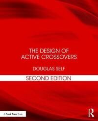 Self, Douglas The Design of Active Crossovers (1138733032)