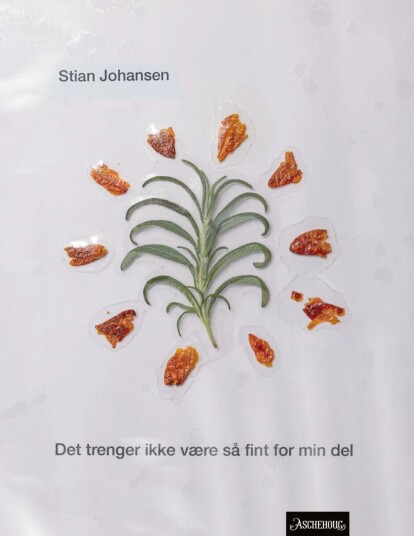 Det Trenger Ikke Være Så Fint For Min Del Av Stian Johansen Det Trenger Ikke Være Så Fint For Min Del Av Stian Johansen