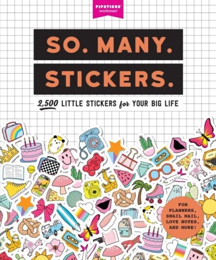 So. Many. Stickers. Av Pipsticks (R)+workman (R) So. Many. Stickers. Av Pipsticks (R)+workman (R)