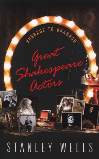 Great Shakespeare Actors Burbage to Branagh