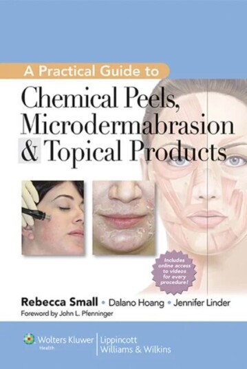 A Practical Guide To Chemical Peels, Microdermabrasion & Topical Products Av Rebecca Small
