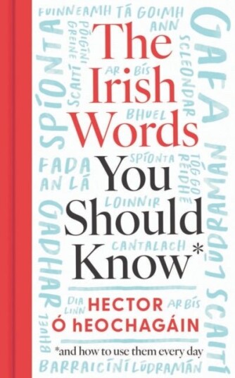 The Irish Words You Should Know The Irish Words You Should Know
