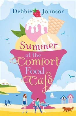 Summer At The Comfort Food Cafe Av Debbie Johnson