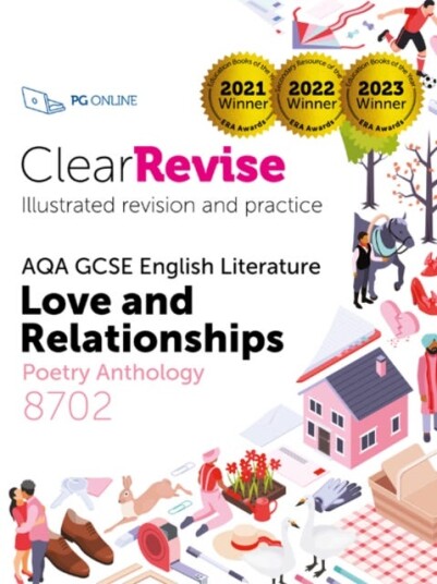 ClearRevise AQA GCSE English Literature: Love and relationships, Poetry Anthology 8702 ClearRevise AQA GCSE English Literature: Love and relationships, Poetry Anthology 8702