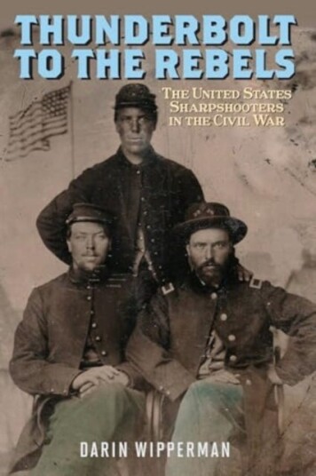Thunderbolt to the Rebels The United States Sharpshooters in the Civil War