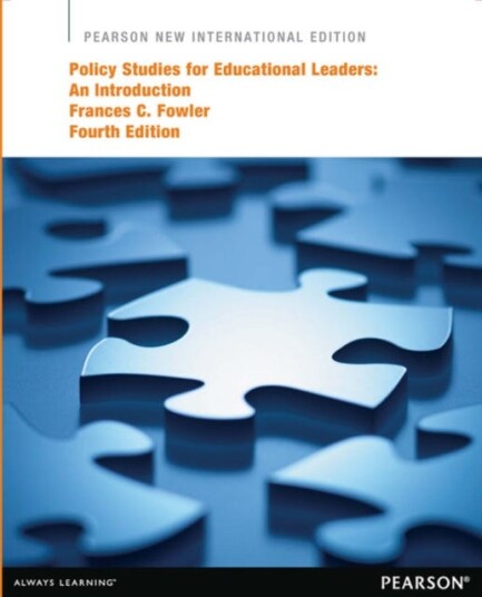 Policy Studies for Educational Leaders: An Introduction  Pearson New International Edition