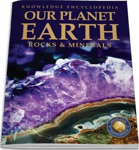 Our Planet Earth - Rock & Minerals : Knowledge Encyclopedia for Children