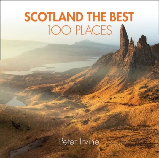 Scotland The Best 100 Places Av Peter Irvine, Collins Books