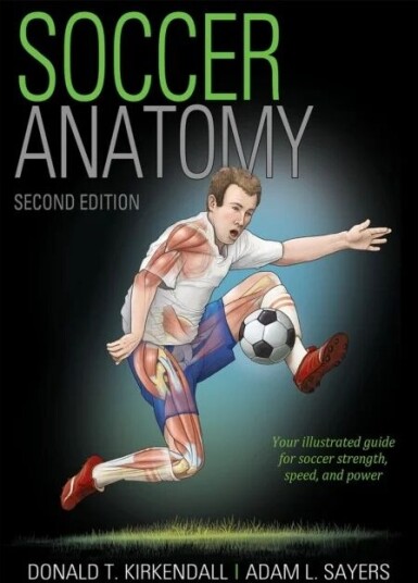 Soccer Anatomy Av Donald T. Kirkendall, Adam Sayers Soccer Anatomy Av Donald T. Kirkendall, Adam Sayers