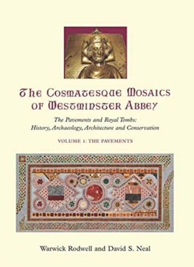 The Cosmatesque Mosaics Of Westminster Abbey Av Warwick Rodwell, David S. Neal