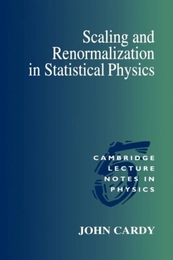 Scaling And Renormalization In Statistical Physics Av John (University Of Oxford) Cardy