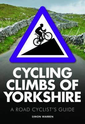 Cycling Climbs Of Yorkshire Av Simon Warren Cycling Climbs Of Yorkshire Av Simon Warren