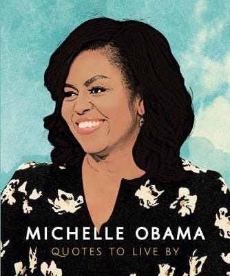 Michelle Obama: Quotes To Live By Michelle Obama: Quotes To Live By