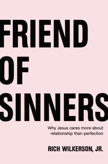 Friend Of Sinners Av Rich Wilkerson Jr.
