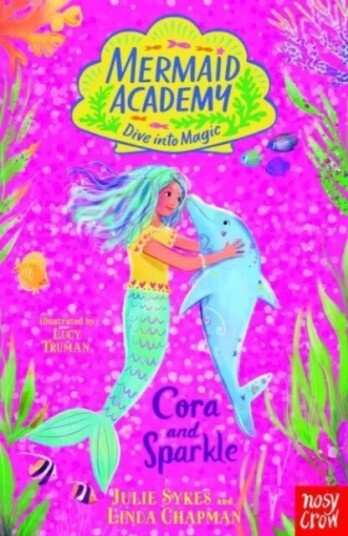 Mermaid Academy: Cora And Sparkle Av Julie Sykes, Linda Chapman Mermaid Academy: Cora And Sparkle Av Julie Sykes, Linda Chapman