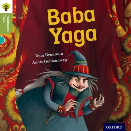 Oxford Reading Tree Traditional Tales: Level 7: Baba Yaga Av Tony Bradman, Nikki Gamble, Pam Dowson Oxford Reading Tree Traditional Tales: Level 7: Baba Yaga Av Tony Bradman, Nikki Gamble, Pam Dowson