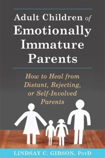 Adult Children Of Emotionally Immature Parents Av Lindsay C. Gibson