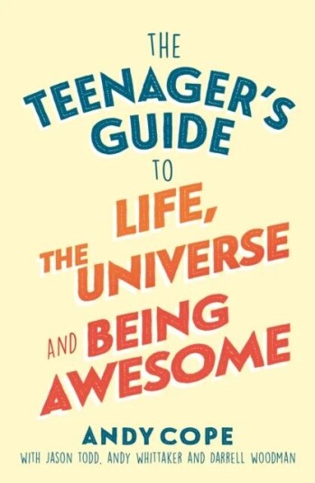 The Teenager'S Guide To Life, The Universe And Being Awesome Av Andy Cope