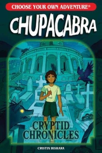 Choose Your Own Adventure Cryptid Chronicles: Chupacabra Choose Your Own Adventure Cryptid Chronicles: Chupacabra