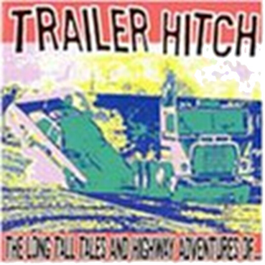 Trailer Hitch Long Tall Tales CD Trailer Hitch Long Tall Tales CD