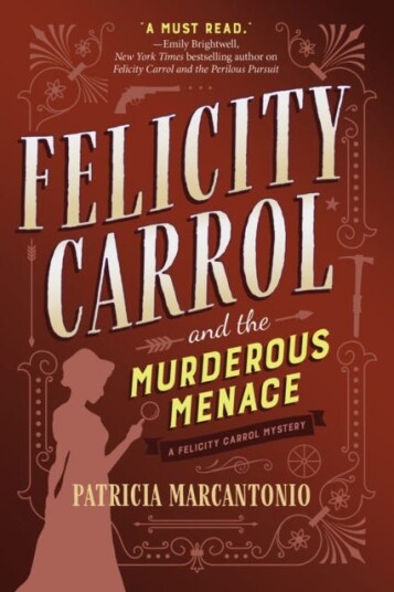 Felicity Carrol And The Murderous Menace Av Patricia Marcantonio