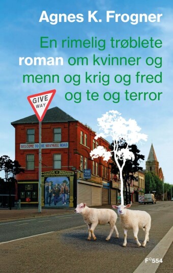 En rimelig trøblete roman om kvinner og menn og krig og fred og te og terror En rimelig trøblete roman om kvinner og menn og krig og fred og te og terror