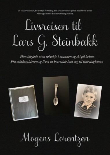 Livsreisen til Lars G. Steinbakk Livsreisen til Lars G. Steinbakk